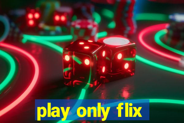 play only flix